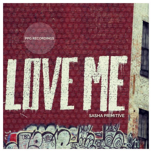 Sasha Primitive-Love Me