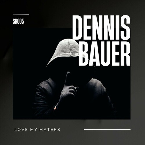 Dennis Bauer-Love My Haters