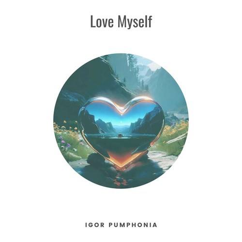 Igor Pumphonia-Love Myself