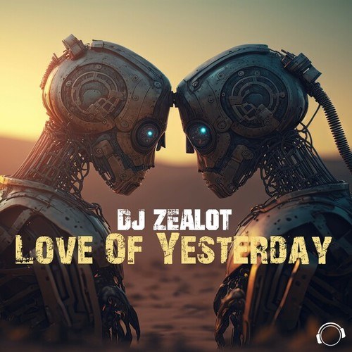 DJ Zealot-Love Of Yesterday