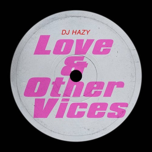 DJ Hazy-Love & Other Vices