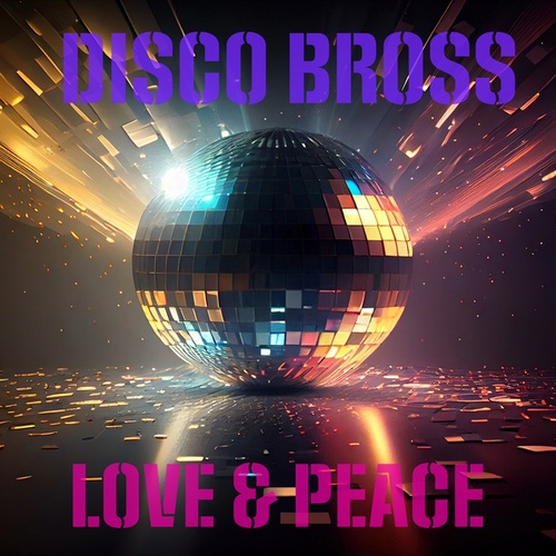 Disco Bross-Love & Peace
