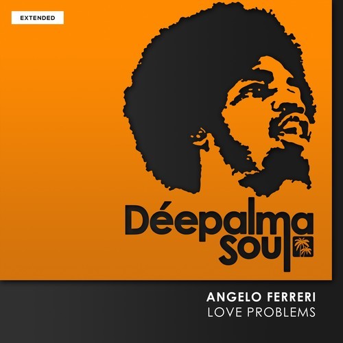 Angelo Ferreri -Love Problems (Angelo's Hard to Be Human Extended Mix)