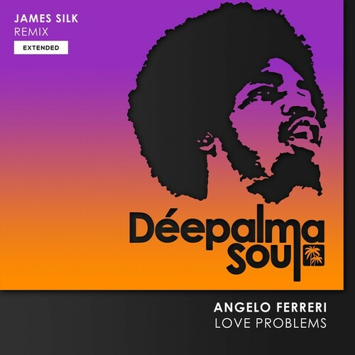 Angelo Ferreri , James Silk-Love Problems (James Silk Extended Remix)