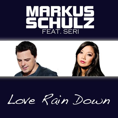 Markus Schulz, Seri-Love Rain Down