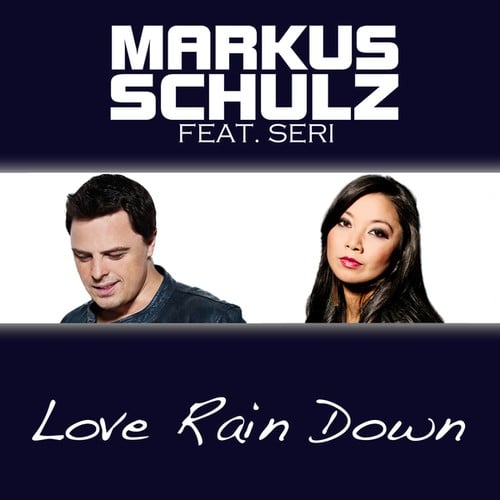 Markus Schulz, Seri, Dabruck, Klein, 4 Strings, Myon, Shane 54-Love Rain Down