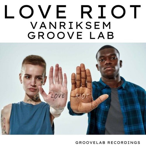 Vanriksem, Groove Lab-Love Riot