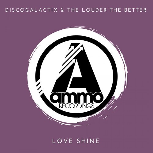 DiscoGalactiX, The Louder The Better-Love Shine