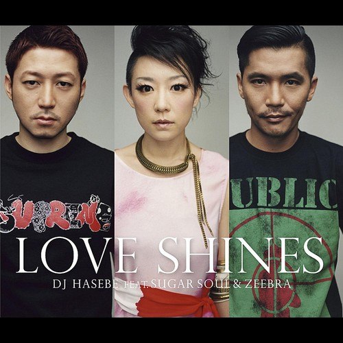 DJ HASEBE-Love Shines feat. SUGAR SOUL & ZEEBRA