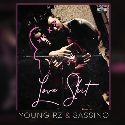 Young Rz, Sassino-Love Shit