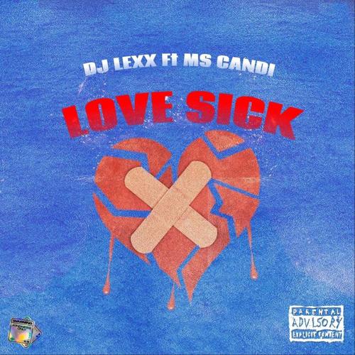 DJ Lexx, MsCandi-Love Sick
