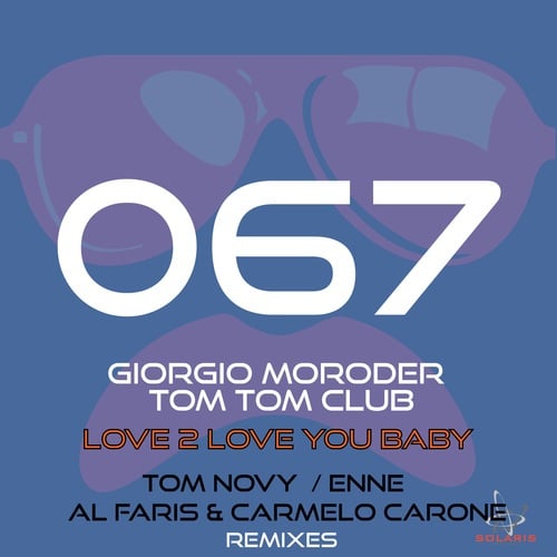 Tom Tom Club, Tom Novy, Ennè, Al-faris, Carmelo Carone-Love to Love You Baby Remixes