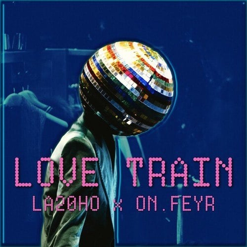 LA20HO, On.feyr-Love Train