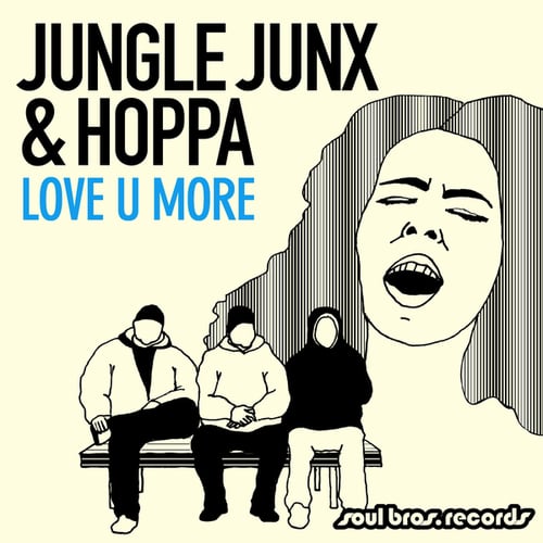 Hoppa, Jungle Junx-Love U More / I'm Burning