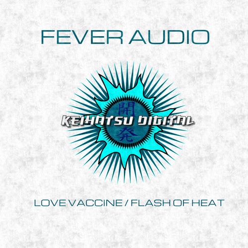 Fever Audio-Love Vaccine / Flash of Heat
