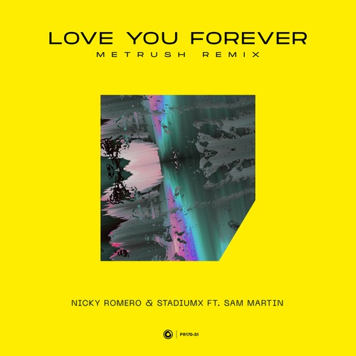 Nicky Romero, Stadiumx, Sam Martin, Metrush-Love You Forever