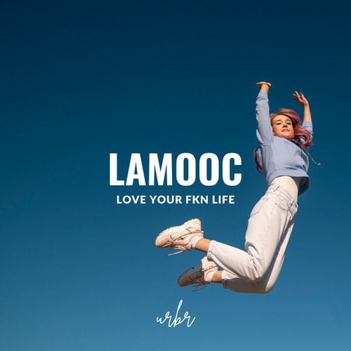 Lamooc-Love Your Fkn Life