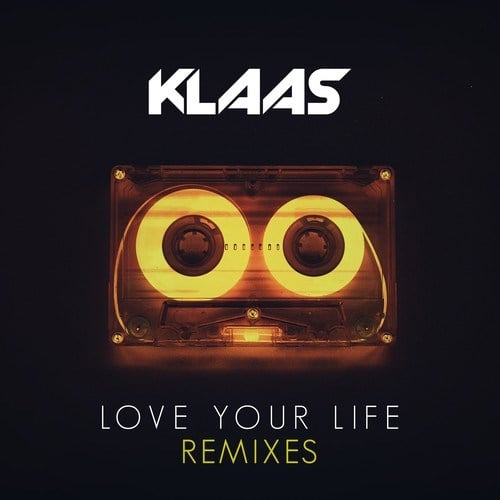 Klaas, Danny Carlson, DJ Y.T-Love Your Life (Remixes)