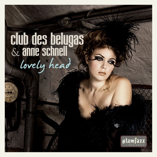 Club Des Belugas, Anne Schnell-Lovely Head