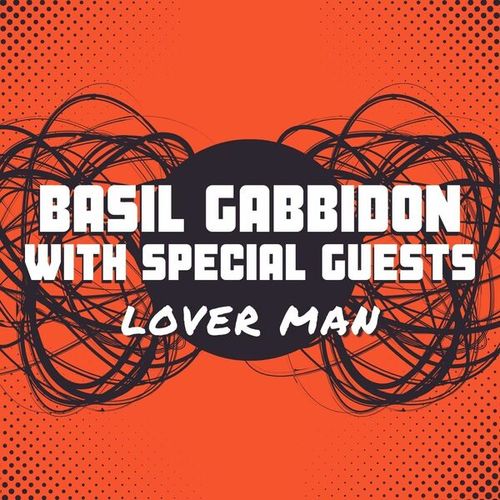 Lover Man: Basil Gabbidon with Special Guests