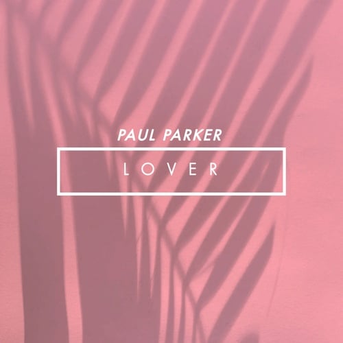 PAUL PARKER-Lover