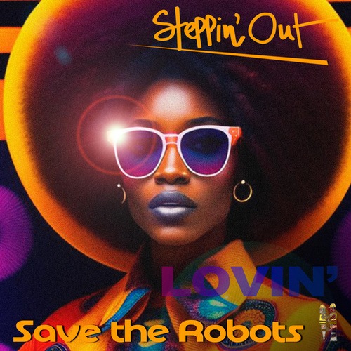 Save The Robots-Lovin'