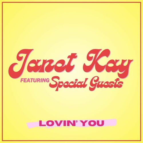 Lovin' You: Janet Kay featuring Special Guests