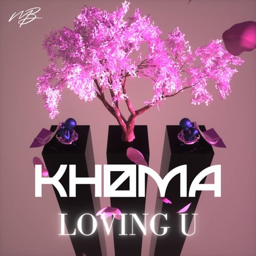 Kh0Ma-Loving U