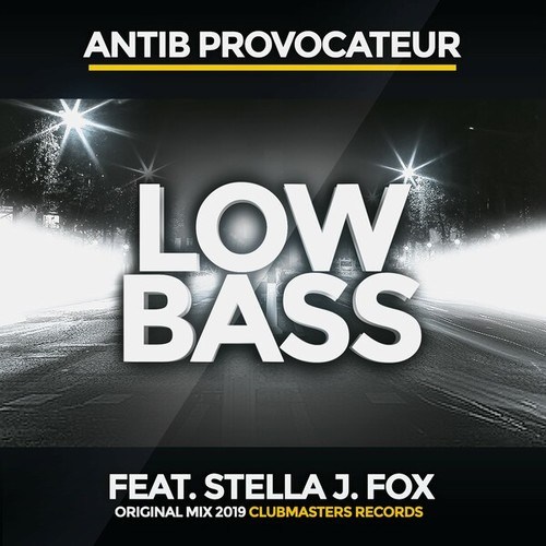 Antib Provocateur, Stella J. Fox-Low Bass