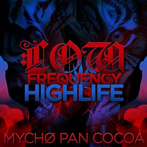 Mycho Pan Cocoa, El Diablo, 6Blocc, Ribotto, Zeno, Zombie-j-Low Frequency High Life