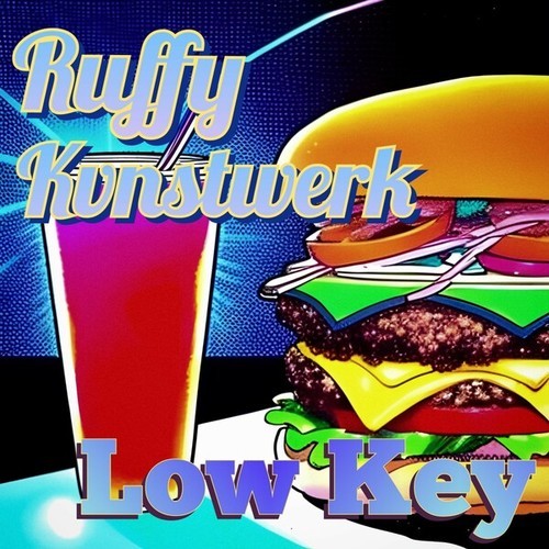 Ruffy, Kvnstwerk-Low Key