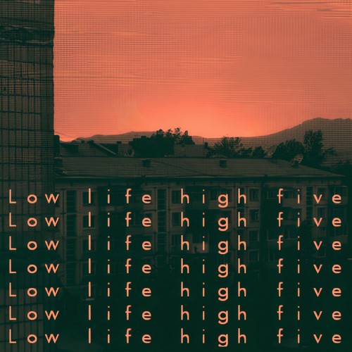 Low Life High Five