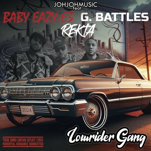 Baby Eazy-E3, Rekta, G. Battles, JohJohMusic-Lowrider Gang