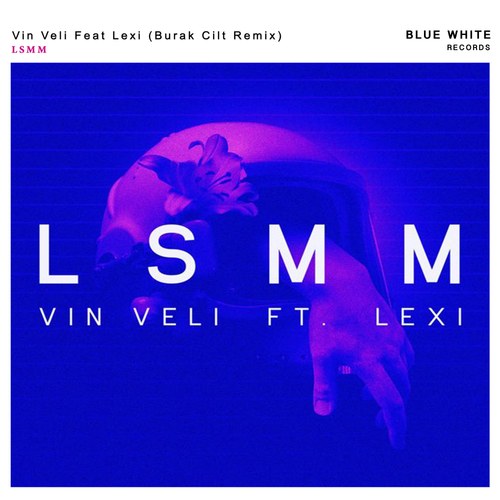 Vin Veli, Lexi, Burak Cilt-LSMM (Burak Cilt Remix)