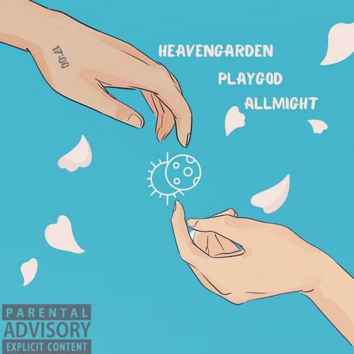 PlayGod, HeavenGarden, Allmight-Лучше чем твой папа