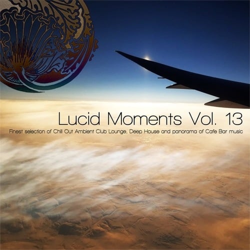 Various Artists-Lucid Moments, Vol. 13 - Finest Selection of Chill out Ambient Club Lounge, Deep House and Panorama of Cafe Bar Music