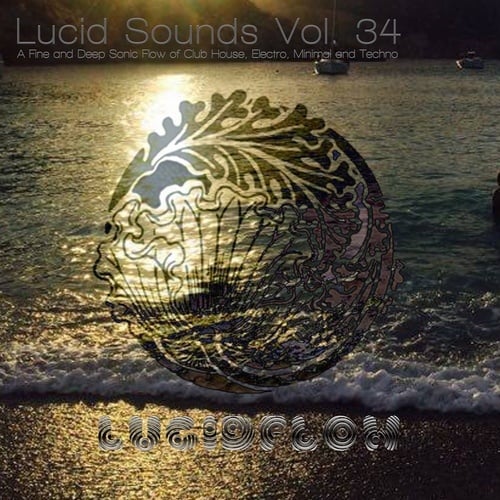 Various Artists-Lucid Sounds, Vol. 34 (A Fine and Deep Sonic Flow of Club House, Electro, Minimal and Techno)