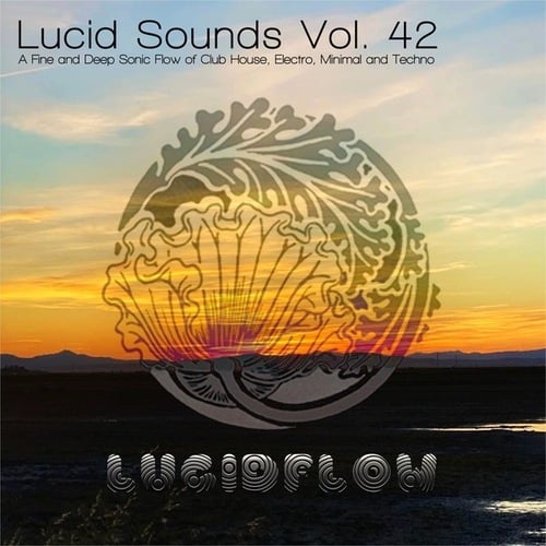 Various Artists-Lucid Sounds, Vol. 42 (A Fine and Deep Sonic Flow of Club House, Electro, Minimal and Techno)