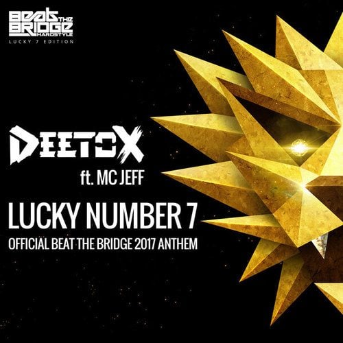 Deetox, MC Jeff-Lucky Number 7 (Official Beat The Bridge 2017 Anthem)