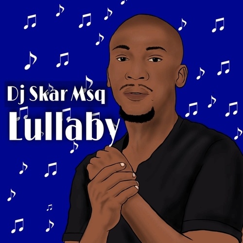 DJ Skar Msq, MasaH-Lullaby