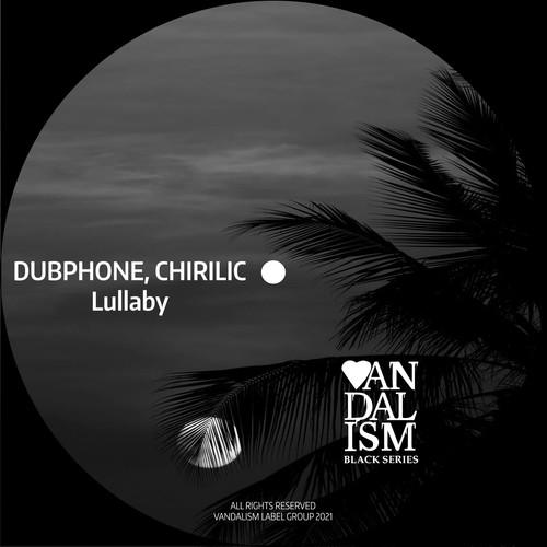 Dubphone, Chirilic-Lullaby