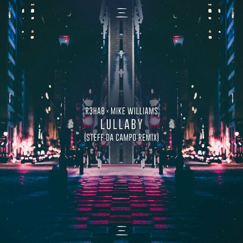 Mike Williams, R3hab, Steff Da Campo-Lullaby