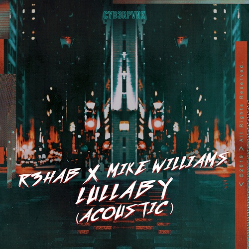 R3hab, Mike Williams-Lullaby