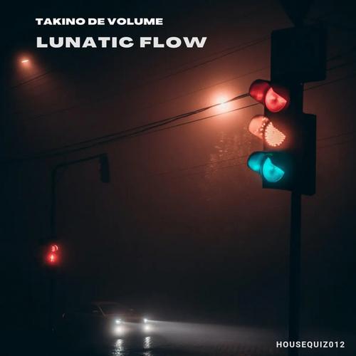 Takino De Volume, S VeeTalor, KA!7-Lunatic Flow