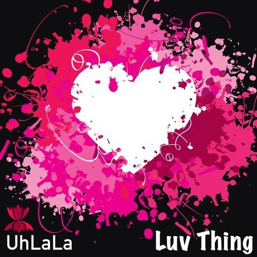 UhLaLa-Luv Thing