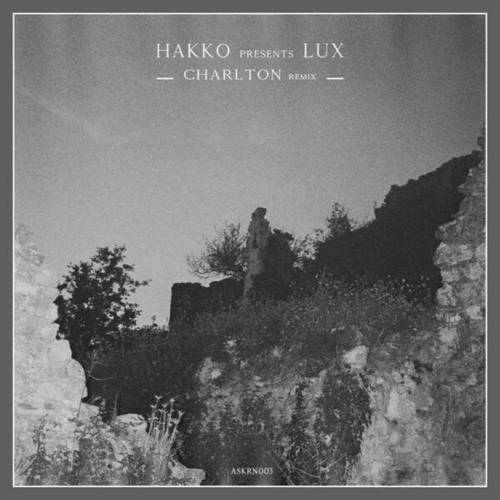 Hakko, Charlton-Lux EP (Inc. Charlton Remix)
