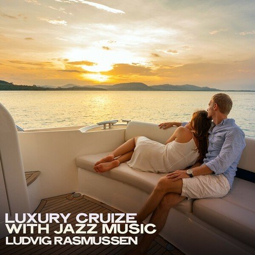 Luxury Cruize with Jazz Music