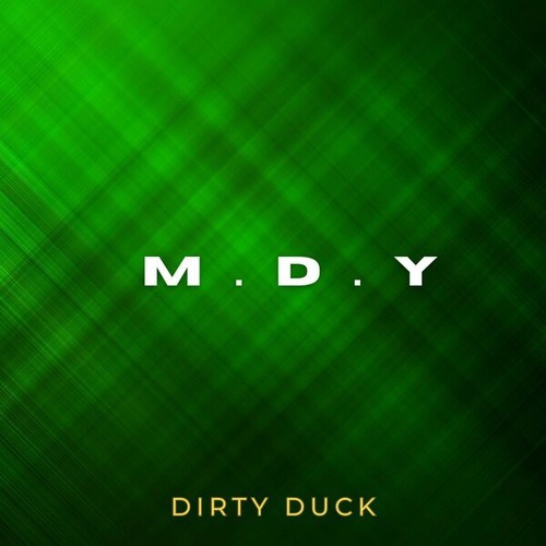 Dirty Duck-M.D.Y