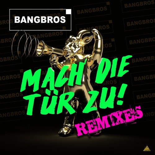 Bangbros, D-Tune, H.U.P.D., HardBuzzer-Mach die Tür zu (Remixes)