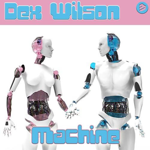 Dex Wilson-Machine